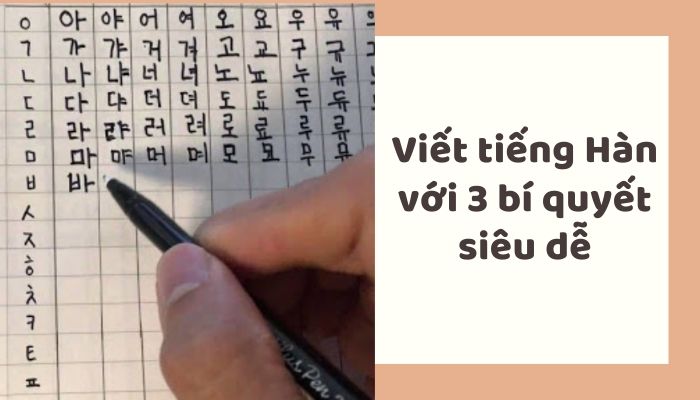 Học Cách Viết Tiếng Hàn Với 3 Bí Quyết Siêu Dễ Để Áp Dụng - Trung Tâm Du  Học Sunny
