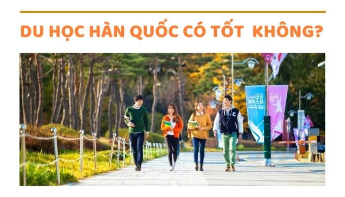 Du học Hàn Quốc có tốt không? Nên đi du học Hàn Quốc hay Nhật Bản?