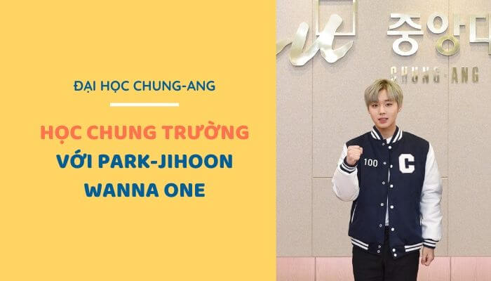 Học chung trường với Wanna One Park JiHoon: Đại học Chung-Ang
