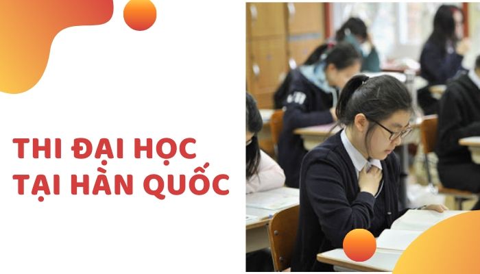 Thi Đại học ở Hàn Quốc – Cánh cổng quyết định tương lai của học sinh