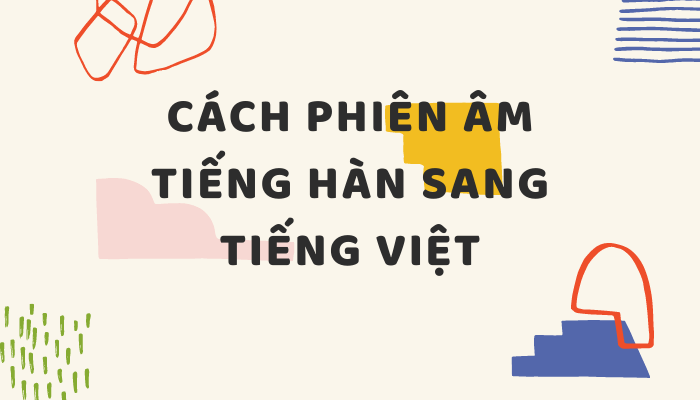 cách phiên âm tiếng Hàn sang tiếng Việt