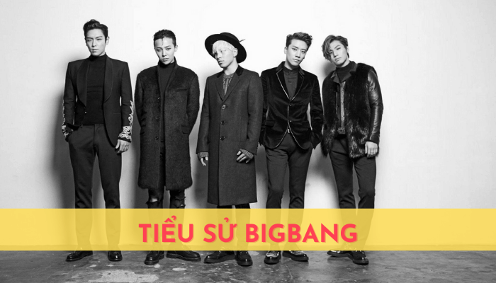 BIGBANG Profile – Tiểu sử các thành viên BIGBANG chi tiết
