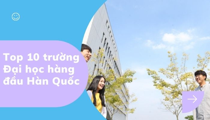 Top 10 Trường Đại Học Hàng Đầu tại Hàn Quốc