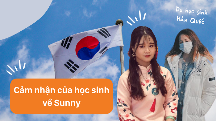 Cảm nhận của du học sinh Hàn Quốc về Sunny