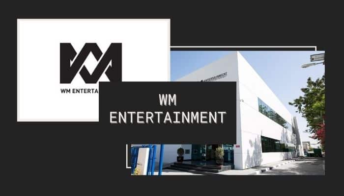 Tìm hiểu về WM Entertainment công ty giải trí trên đà phát triển của Kbiz