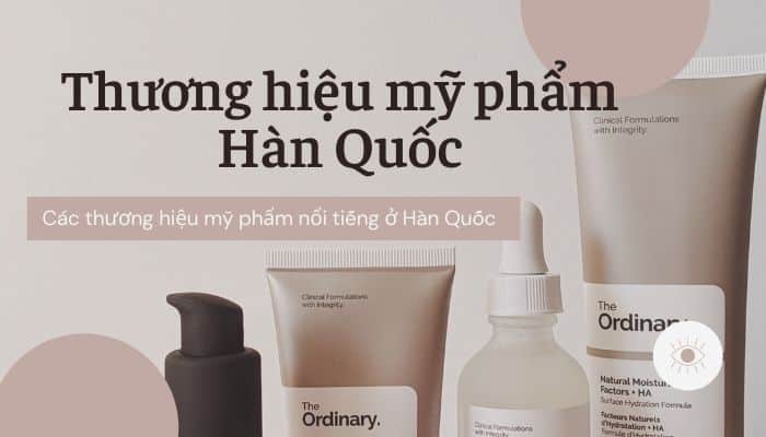 Tìm hiểu về 10 thương hiệu mỹ phẩm Hàn Quốc được săn đón nhất