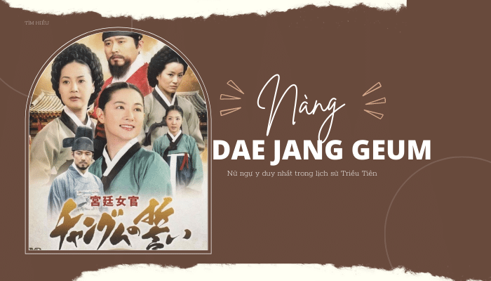 Nàng Dae Jang Geum-Nữ ngự y duy nhất trong lịch sử Triều Tiên