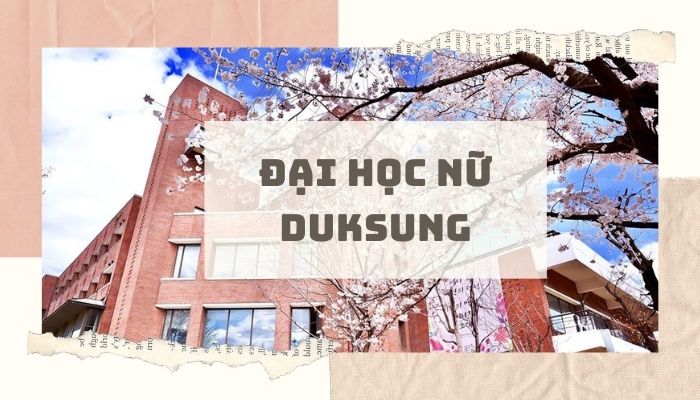 Đại học nữ Duksung – TOP 6 Đại học nữ tốt nhất tại Hàn Quốc