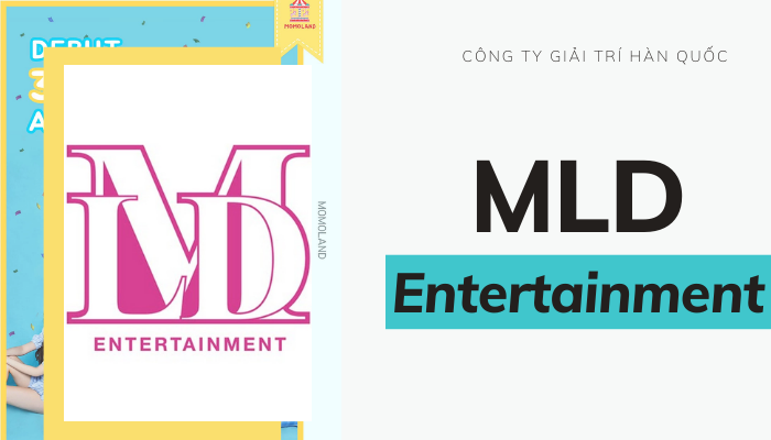 MLD Entertainment – Công ty quản lý nhóm nhạc nữ Momoland