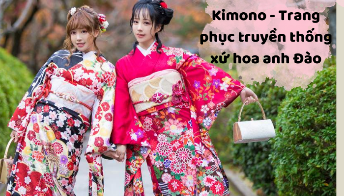Kimono nhật bản – Một phần tất yếu trong truyền thống “xứ hoa Anh đào”