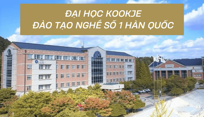 Trường đại học Kookje – Đào tạo nghề chất lượng số 1 Hàn Quốc