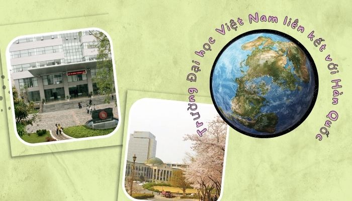 Các trường Đại học Việt Nam liên kết với Hàn Quốc