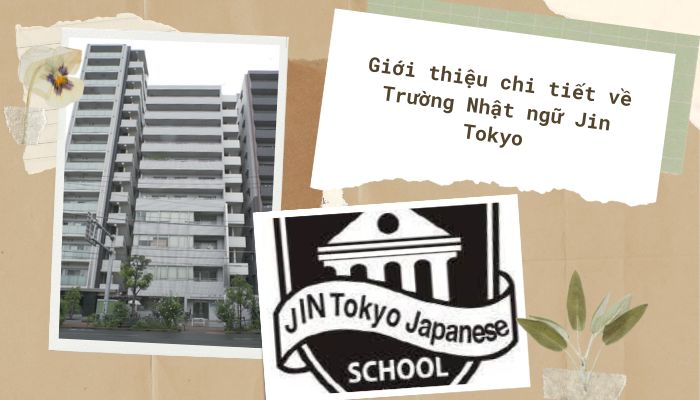 Thông tin chi tiết về trường Nhật ngữ Jin Tokyo