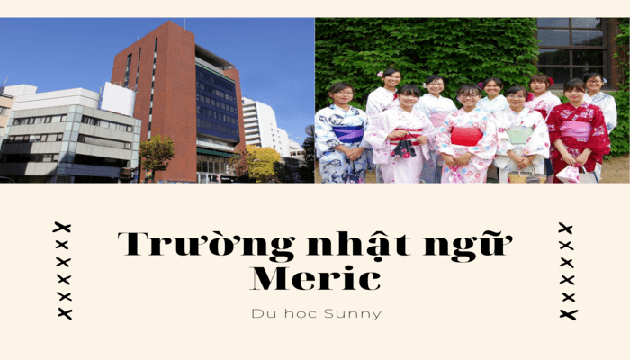 Trường nhật ngữ Meric – Ngôi trường đào tạo tiếng nhật hàng đầu tại Nhật