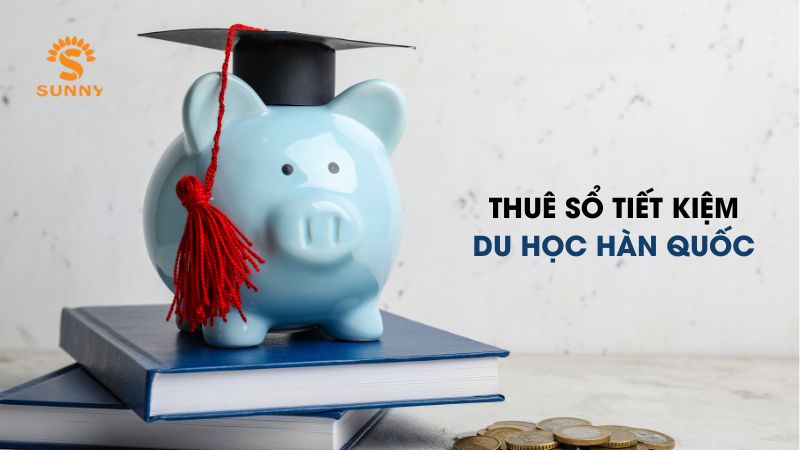 Thuê sổ tiết kiệm du học Hàn Quốc