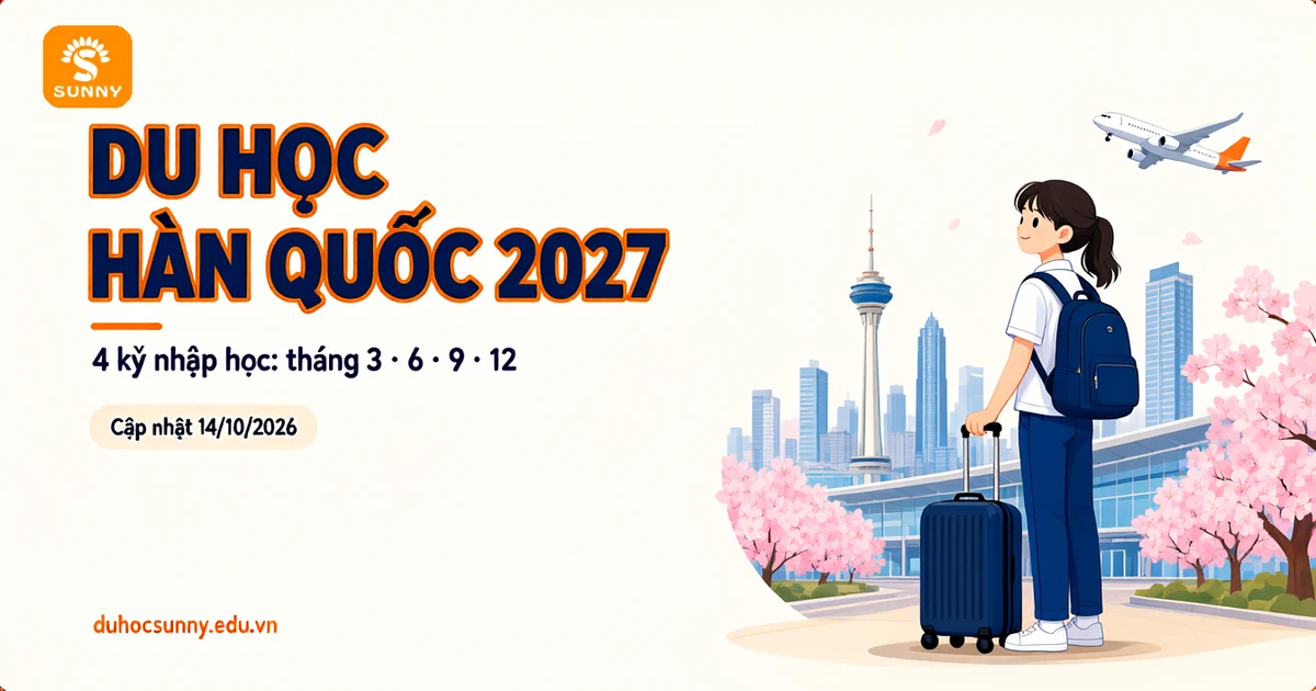 Lịch các kỳ nhập học du học Hàn Quốc 2027 vào tháng 3, 6, 9 và 12