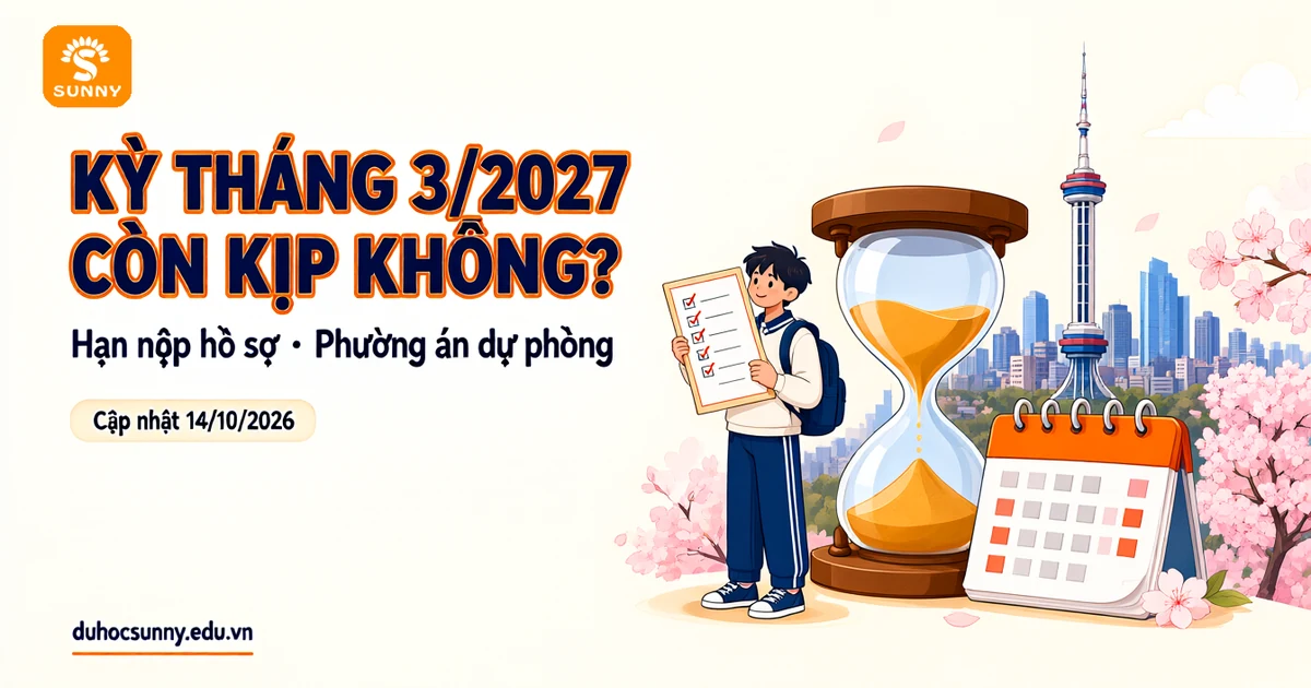 Du học Hàn Quốc kỳ tháng 3/2027 còn kịp không: hạn nộp hồ sơ và phương án dự phòng